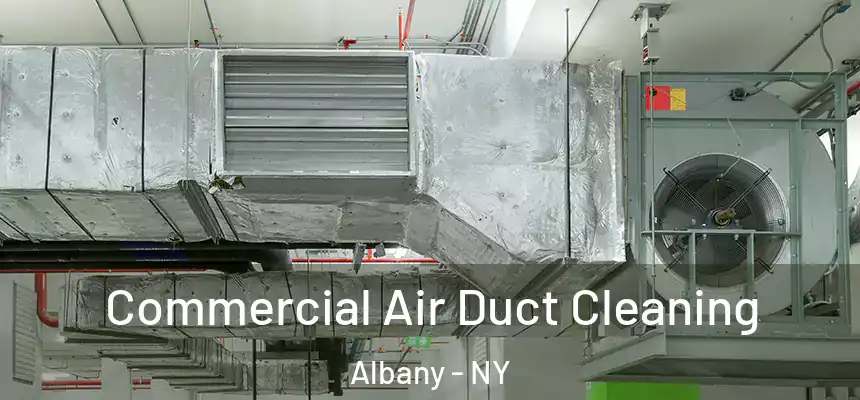  Commercial Air Duct Cleaning Albany - NY