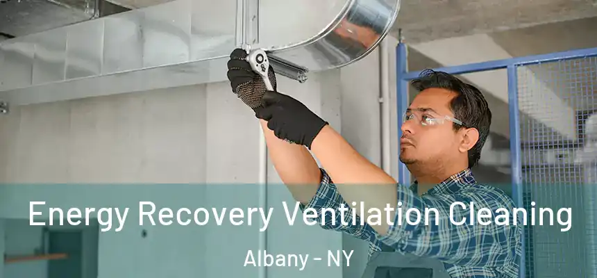 Energy Recovery Ventilation Cleaning Albany - NY